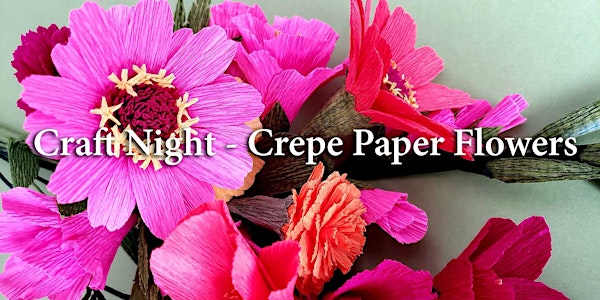 Craft Night - Crepe Paper Flowers