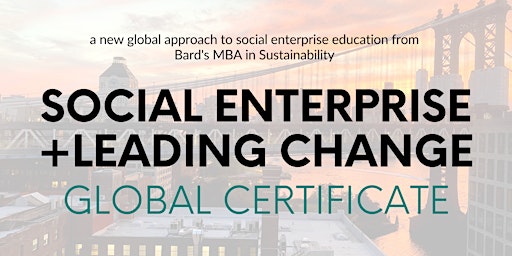 Launch Conference: Social  Enterprise + Leading Change Global Certificate
