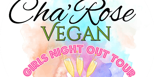 Cha'Rose Vegan Girls Night Out Tour 2023 - Jacksonville, FL