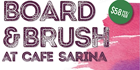 Board & Brush  @  Cafe  Sarina