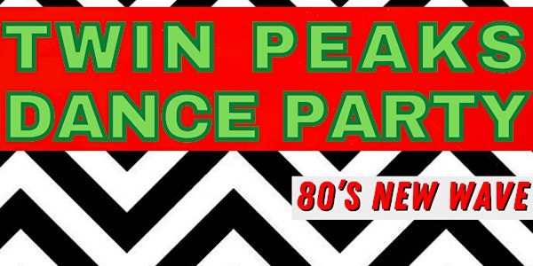 Twin Peaks Dance Party {80’s New Wave}
