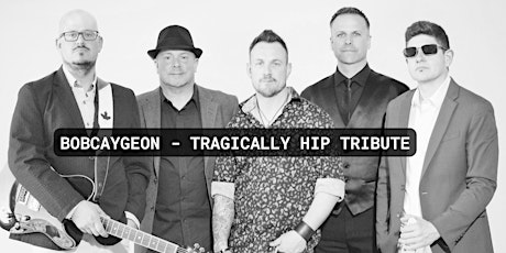 A tribute to The Tragically Hip with Bobcaygeon.