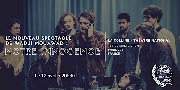 Notre innocence : nouveau spectacle de Wadji Mouawad