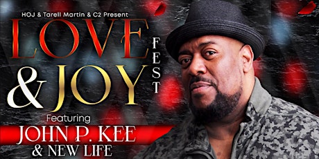 Love & Joy Fest w/ John P. Kee Live
