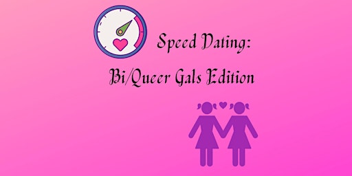 Bi/Queer Gals Speed Dating