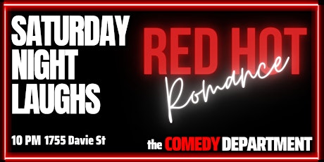 The Comedy Department Presents: Saturday Night Laughs- Red Hot Romance