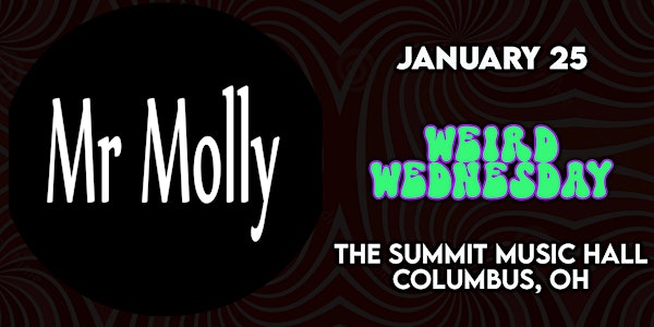 Weird Wednesday ft. MR. MOLLY at The Summit Music Hall - January 25