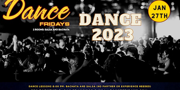 TONIGHT Dance Fridays Salsa Dancing, Bachata Dancing, Dance Lessons for ALL