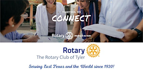 The Rotary Club of Tyler Weekly Meeting
