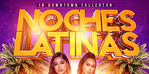 NOCHES LATINAS IN DOWNTOWN FULLERTON