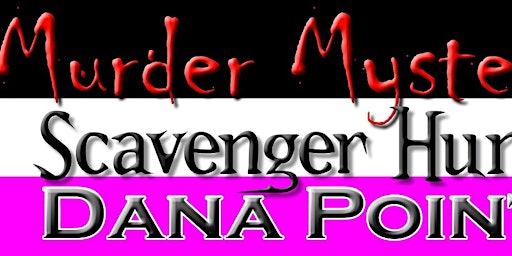 Mystery Scavenger Hunt: Dana Point - 2/25/23