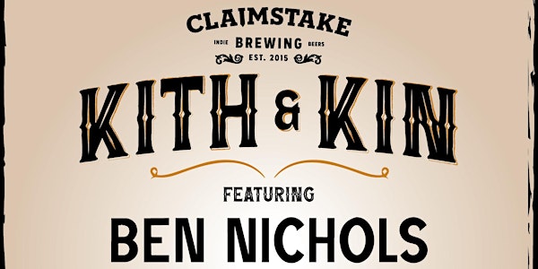 Kith and Kin Music Festival- Featuring Ben Nichols