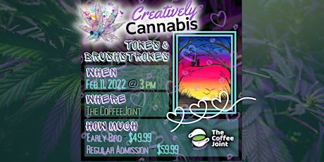 Creatively Cannabis: Valentine's Edition ("Smoke and Paint") on 2/11/23