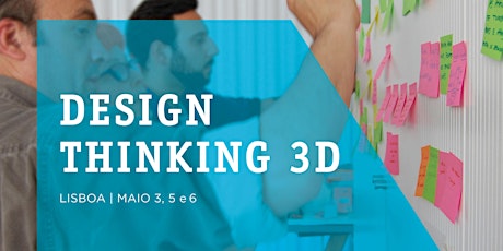 Imagem principal de Workshop Design Thinking 3D | Nova data 3, 5 e 6 Maio