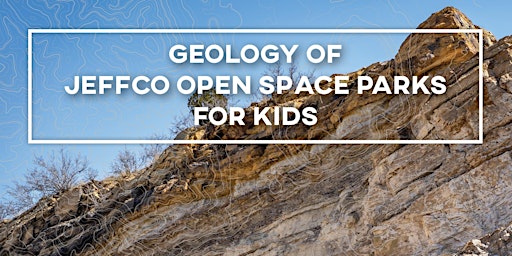 Geology of JeffCo Open Space Parks for Kids