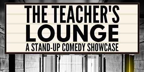 The Teacher's Lounge: A Standup Showcase