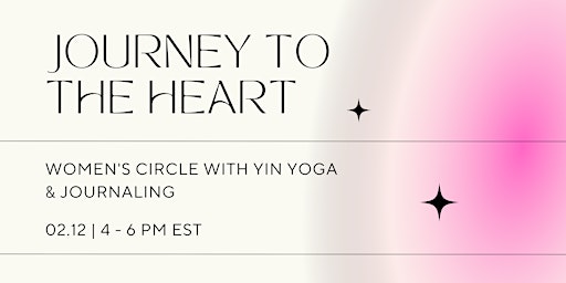 Journey to the Heart - Women's Circle with Yin Yoga and Journaling