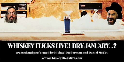 Whiskey Flicks Live! Dry January...?