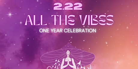 ALL THE VIBES ONE YEAR CELEBRATION