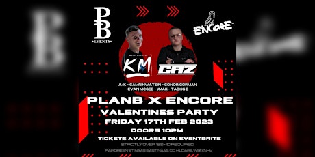 PlanB X Encore - Kyle Meehan & CAZ + Support - 17TH FEB 2023