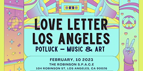 Love Letter Los Angeles POTLUCK - MUSIC & ART