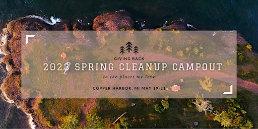 2023 Keweenaw Spring Cleanup & Campout
