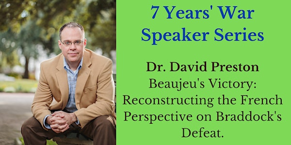 7 Years War Speaker Series - Beaujeu's Victory - Dr. David Preston