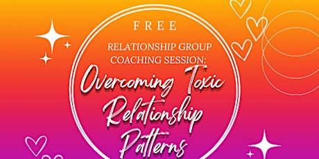 Relationship Group Coaching Session: Overcoming Toxic Relationship Patterns