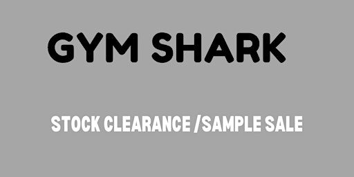 GYM SHARK MEN AND WOMENS STOCK CLEARANCE / SAMPLE SALE .
