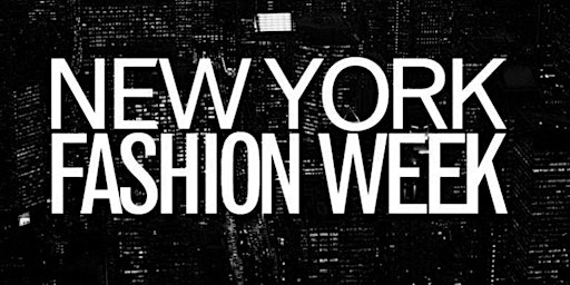 SPONSORS  WANTED for NYFW  SHOWS