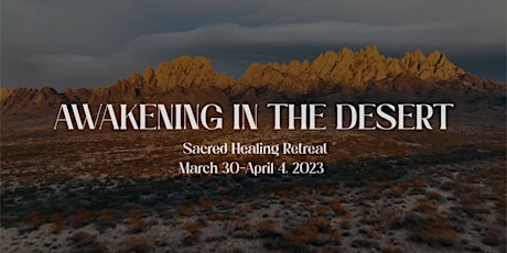 Awakening in the Desert - Sacred Healing Retreat