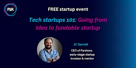 Tech startups 101 - Going from Idea to fundable startup