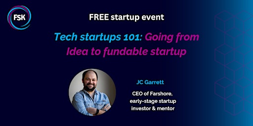 Tech startups 101 - Going from Idea to fundable startup