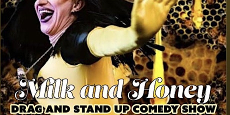 Milk & Honey Drag & Stand Up Comedy Show