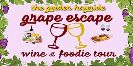 The Golden Hayride Wine  & Foodie Tour primary image