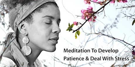 Meditation To Develop Patience & Deal With Stress