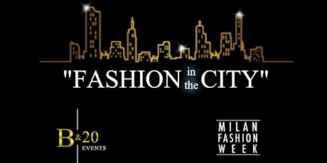 “ FASHION IN THE CITY ” Milano Fashion Week 2018