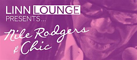 Immagine principale di Linn Lounge presents Nile Rodgers & Chic 