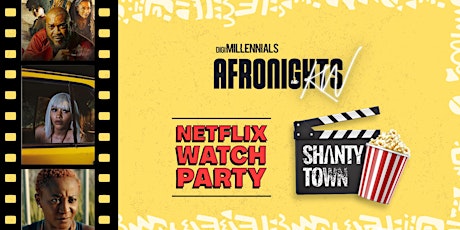 AfronightsinKW | Netflix Watch Party - Shanty Town primary image