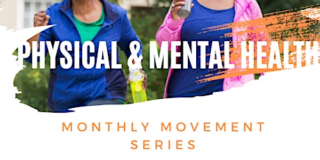 Physical and Mental Health: Monthly Movement Series