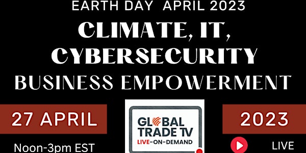2023 Earth Day-Climate Business Empowerment LIVE-On-Demand