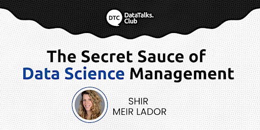 The Secret Sauce of Data Science Management