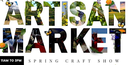 Artisan Market - Spring Craft Show