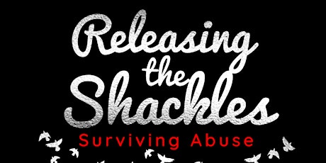 Release The Shackles: Surviving Abuse Book Conf.
