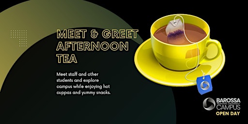 Meet and Greet Afternoon Tea - Barossa Campus Open Day