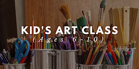 Kid's Art Class (Ages 6-10)