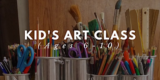 Hauptbild für Kid's Art Class (Ages 6-10)