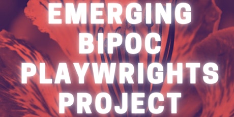 Emerging BIPOC Playwright's Project Launch Party