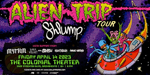 Shlump Alien Trip Tour W/Mythm + More