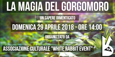 La magia del Gorgomoro - Un sapere dimenticato La magia del Gorgomoro - Un sapere dimenticato